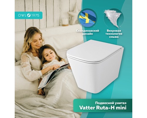Унитаз Owl 1975 Vatter Ruta-H mini TOWLT190403S подвесной с сиденьем Микролифт